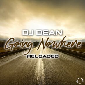 Download track Going Nowhere Reloaded (DJ Fait Remix) DJ DeanDj Fait