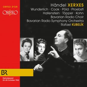 Download track Serse, HWV 40, Act III Scene 9 (Sung In German): Treulos Ist Romilda Bavarian Radio Symphony Orchestra, Hertha Töpper, Fritz Wunderlich, Jean Cook, Karl Christian Koch