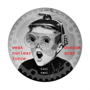 Download track The Weak Nuclear Force (Rich Lane Remix) Duncan Gray