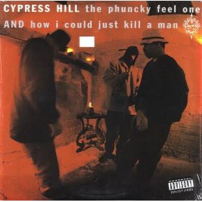 Download track How I Could Just Kill A Man (Blunted Remix)  Cypress Hill