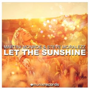 Download track Let The Sunshine (Liquid Cosmo Remix) Martini Monroe, Steve Moralezz