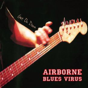 Download track Get On Down Airborne Blues Virus