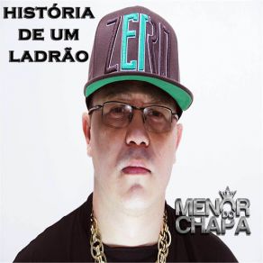 Download track História De Um Ladrão Menor Do Chapa