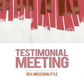 Download track Testimonial Meeting Rev. Mose Doolittle