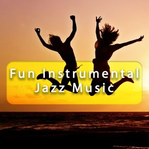 Download track Trumpet Fun Jazz Fun Instrumental Jazz Music