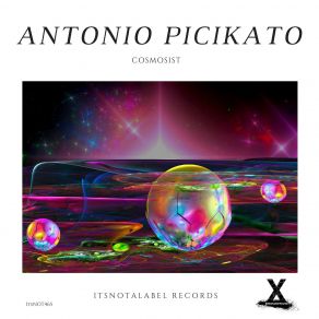 Download track Cosmosist Antonio Picikato