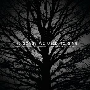 Download track The Songs We Used To Sing Russ Lossing