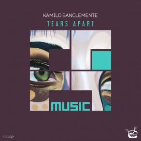 Download track Tears Appart (Original Mix) Kamilo Sanclemente