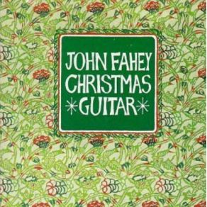 Download track Medley: The Holly And The Ivy; The Cherry Tree Carol John Fahey