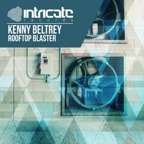 Download track Rooftop Blaster (Extended Mix) Kenny Beltrey