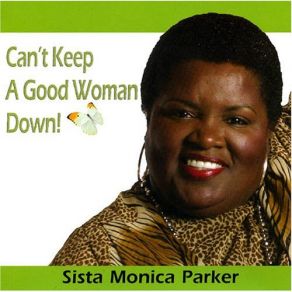 Download track It'S Good To Be Alive Sista Monica Parker