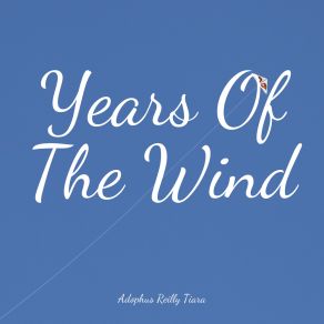 Download track Years Of The Wind Adophus Reilly Tiara