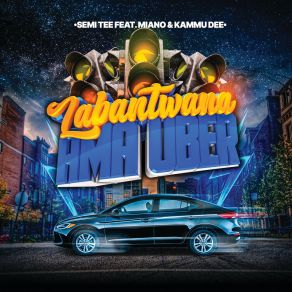 Download track Labantwana Ama Uber Kammu DeeSicelo Sikhosana