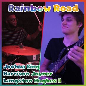 Download track Rainbow Road Harrison JoynerLangston Hughes II, Christopher Powe