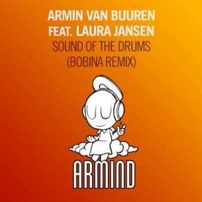 Download track Sound Of The Drums (Bobina Radio Edit) Armin Van Buuren, Laura Jansen