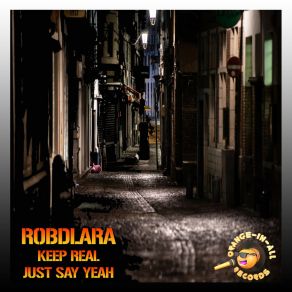 Download track Just Say Yeah (Original Mix) Robdlara