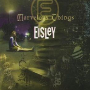 Download track Marvelous Things Eisley