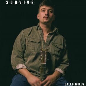 Download track S-U-R-V-I-V-E Caleb Mills