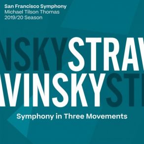 Download track Stravinsky Symphony In Three Movements I. (Quarter Note) + 160 San Francisco Symphony Orchestra, Michael Tilson Thomas