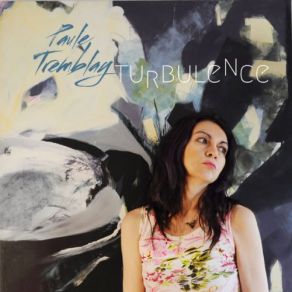 Download track Turbulence Paule Tremblay