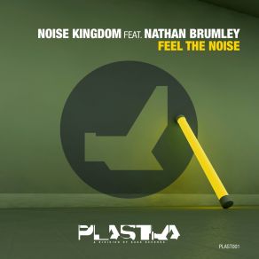 Download track Feel The Noise (Radio Edit) Noise Kingdom