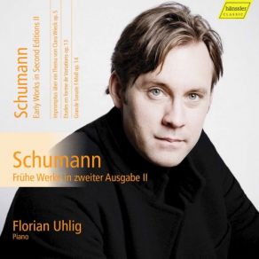 Download track Schumann Impromptus On A Theme Of Clara Wieck, Op. 5 (1850 Version) No. 9, — Florian Uhlig