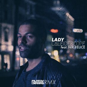 Download track Lady (Filatov & Karas Extended Mix) Nik Felice, CALEIDESCOPE