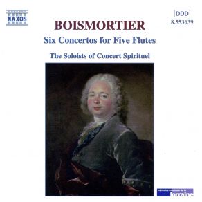 Download track 9. Six Concertos Pour Cinq Flutes Op. 15 - Concerto N° 2 En La Mineur - 3. Allegro Joseph Bodin De Boismortier