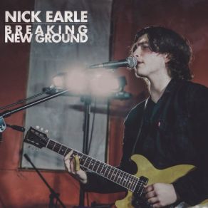 Download track Breaking New Ground Nick Earle