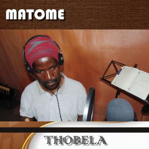 Download track Thobela (Original) Matome