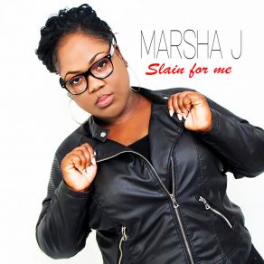 Download track Slain For Me Marsha J