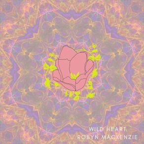 Download track Wild Heart Robyn Mackenzie