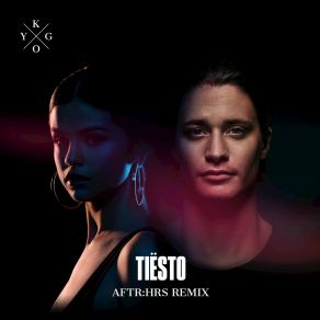 Download track It Aint Me (Tiestos Aftrhrs Remix) Selena Gomez, Kygo