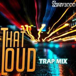 Download track That Loud (Original Mix) JDVisionquest3000