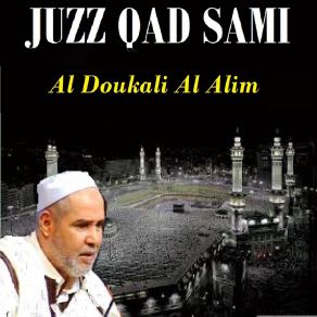 Download track JUZZ QAD SAMI, Pt. 1 (Quran) Al Doukali Al Alim