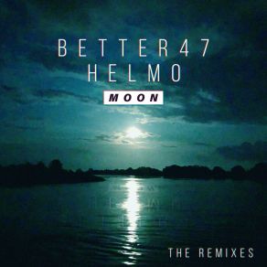 Download track Moon (Tizian Hener Remix) Better47Tizian Hener