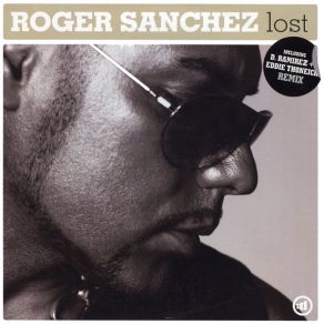 Download track Lost (D. Ramirez Lost In Rave Mix) Katherine Ellis, Roger Sanchez, LISA PURED. Ramirez