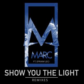 Download track Show You The Light (Penthox Remix) MarcEfraim Leo