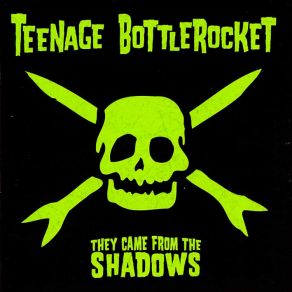 Download track Do What?  Teenage Bottlerocket