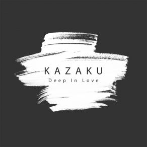 Download track Deep In Love Kazaku