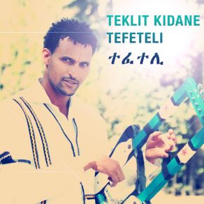 Download track Beal Feres (Eritrean Music) Teklit Kidane