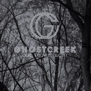 Download track Ode To Albrecht Ghost Creek