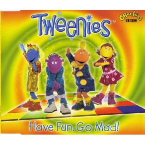 Download track Have Fun, Go Mad! (Instrumental Version) Tweenies