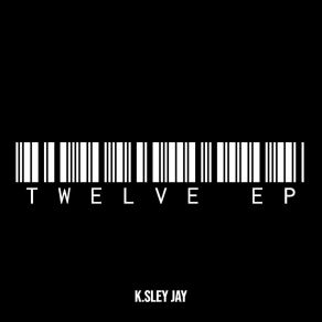 Download track Before You Were Gone K. Sley Jay