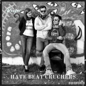 Download track Deeper Hate Beat CrushersKristina Frandolic