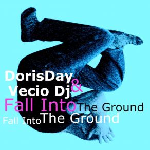 Download track Fall Into The Ground (Extended Mix) Dorisday