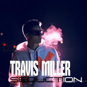 Download track Sex Addict Travis Miller