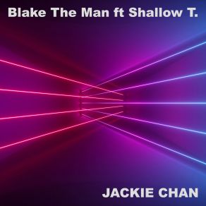 Download track Jackie Chan (Extended Dance Mashup) Shallow T