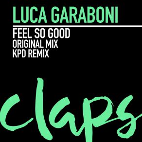 Download track Feel So Good (KPD Remix) Luca Garaboni