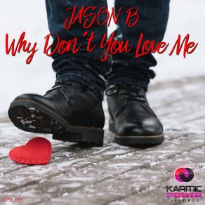 Download track Why Don't You Love Me (Instrumental Mix) Jason B